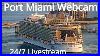 Port_Miami_Webcam_Live_Streaming_New_Now_With_Vhf_Marine_Radio_Feed_From_Ptztv_01_uiw